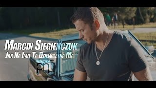 Marcin Siegieńczuk  Jak na imię ta dziewczyna ma Oficjalny teledysk 2024 [upl. by Nagorb]