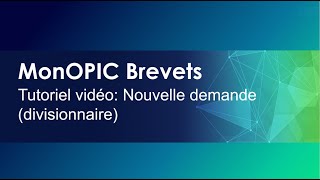 MonOPIC Brevets  Nouvelle demande divisionnaire [upl. by Anowahs178]