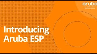 Introducing Aruba ESP [upl. by Hartnett]