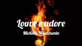 Louve e adore playback com letra 2 tons abaixo  Michelle Nascimento [upl. by Corkhill231]