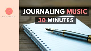 Journaling Music Playlist  30 Minutes of Peaceful  Inspiring Music [upl. by Elirpa]