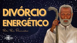 URGENTE FAÇA DIVÓRCIO ENERGÉTICO PARA SE LIBERTAR DAS ENERGIAS DE PESSOAS DO PASSADO [upl. by Richards550]