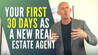 YOUR FIRST 30 DAYS AS A NEW REAL ESTATE AGENT [upl. by Ofori]