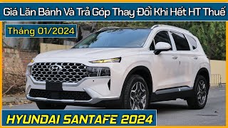 Giá xe Hyundai Santafe tháng 012024 Hết hỗ trợ thuế giá lăn bánh và trả góp Santafe đã thay đổi [upl. by Hortensia]