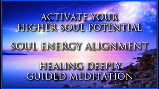 Soul Energy Alignment  Meditation Guided Healing  Activate Higher Soul Potential  432Hz Music [upl. by Bast]