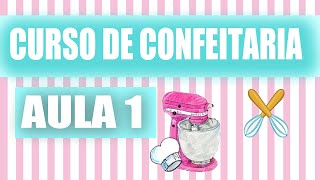 CURSO DE CONFEITARIA PARA INICIANTE AULA 1 PARISCAKEDESIGNER [upl. by Anzovin]