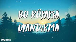 Sancak  Bu Rüyaysa Uyandırma  Şarkı sözü  Lyrics [upl. by Suolevram729]