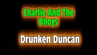 Charlie And The Bhoys  Drunken Duncan [upl. by Akili]