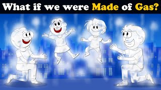 What if we were Made of Gas  more videos  aumsum kids science education whatif [upl. by Eerrehc]