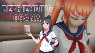 Befriending Osana Yandere Simulator [upl. by Richela86]