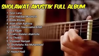 Sholawat Akustik Full Album Terbaru 2024  Sholawat Penyejuk Hati [upl. by Tanitansy482]