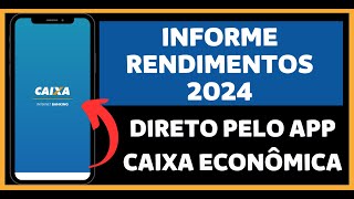 Informe de RENDIMENTOS 2024  IPRF 2024 CAIXA ECONÔMICA [upl. by Laresa]