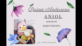 Anioł  baśnie Andersena audiobook bajki do słuchania moja bajkoterapia Hans Christian Andersen [upl. by Virgilia338]