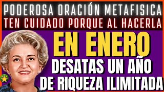 Oración Metafísica de ENERO para DESATAR UN AÑO DE RIQUEZAS ILIMITADAS  Conny Méndez ley atracción [upl. by Ennairoc]