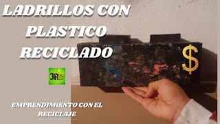 Como hacer ladrillos ECOLOGICOS de plasticoPlastico fundido [upl. by Stilwell]