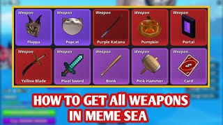 Where to Get All Weapon Locations In Meme Sea  All Meme Sea Weapon Locations [upl. by Clyve203]