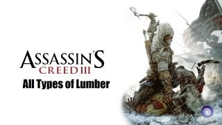 Assassins Creed 3 How to Get All Types of Lumber [upl. by Daile]