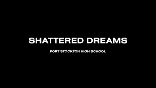 SHATTERED DREAMS 2024 Featuring Fort Stockton High School [upl. by Gausman]