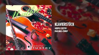 Grupo Cluster  Klavierstück [upl. by Lorelei]