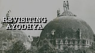 Revisiting Ayodhya 25 Years After Demolition of Babri Masjid [upl. by Mccallion]