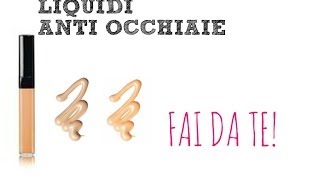 Come fare un correttore liquido DIY corrective concealer anti occhiaie  FAI DA TE [upl. by Ardnasil308]