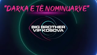 Darka e të nominuarve  Big Brother VIP Kosova 3  05122024 [upl. by Etnovert895]