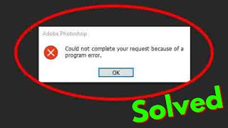 Fix Could not complete your request because of a program error photoshop windows 7810 [upl. by Inor]