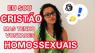 SOU CRISTÃO MAS TENHO DESEJOS HOMOSSEXUAIS [upl. by Ahseenat]