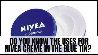 Do You Know the Uses for Nivea Creme in the Blue Tin [upl. by Bliss]