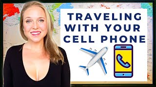 How To Use Your Cell Phone Internationally  Travel Tips amp Advice [upl. by Ahsiek222]