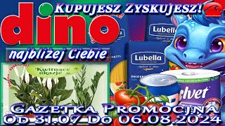 Dino  Nowa Gazetka Promocyjna Od Środy 31 lipca 2024  Blisko Ciebie – Kupujesz Zyskujesz [upl. by Enyamrahc]