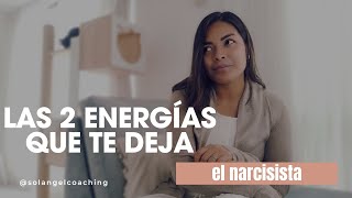 Las 2 energías que te deja el narcisista [upl. by Jobie]