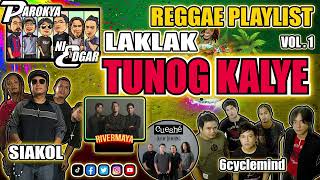 TUNOG KALYE ReggaeRivermayaEraserheadsSiakol6CyclemindParokya Ni EdgarNonstop Reggae 2024 [upl. by Babara294]