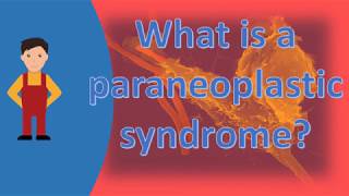 What is a paraneoplastic syndrome  Find Health Questions [upl. by Quiteria]