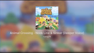 Animal Crossing  Nook Line amp Sinker Deeper Voice [upl. by Alyn67]