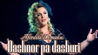 Aferdita Demaku  Dashnor pa dashuri [upl. by Dott241]