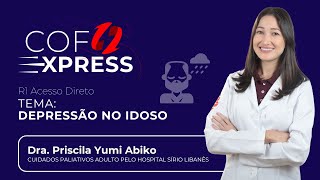 COFEXPRESS  Depressão no Idoso Com Dra Priscila Abiko [upl. by Alleen]