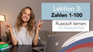 Lektion 3 Zahlen 1100 I Russisch lernen mit Katerynchen [upl. by Eelik]