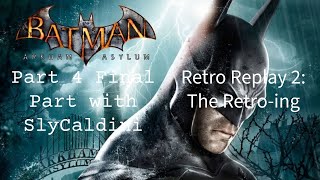 Batman Arkham Asylum Stream Part 4 Final Part with SlyCaldini [upl. by Lindsley870]