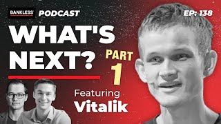 138  Whats Next Vitalik Buterin  Part I [upl. by Aropizt496]