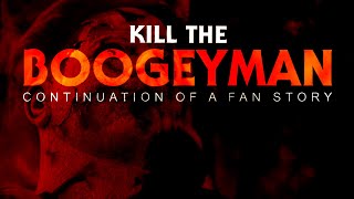 Halloween  Kill The Boogeyman A HALLOWEEN FAN FILM 2024 [upl. by Gemini974]