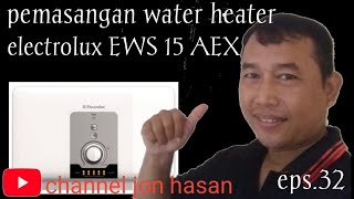 Pasang water heater electrolux eps32 [upl. by Melina]