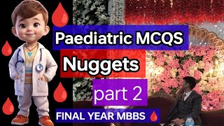 Paediatric MCQS NUGGETS ❤️🩸 PART 2 STUDY Smart 🤓 uhs nums finalyear mbbs [upl. by Eemyaj]