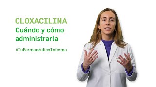 Cloxacilina cuándo y cómo debemos administrarla Tu Farmacéutico Informa [upl. by Retsbew]