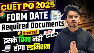 Cuet pg Bed Form date 2025  CUET PG 2025 Form Filling Required Documents  CUET PG 2025 Preparation [upl. by Yer]