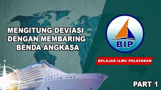 MENGITUNG DEVIASI DENGAN MEMBARING BENDA ANGKASA part1 belajarilmupelayaran [upl. by Simone788]