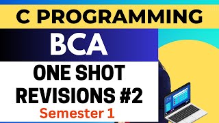 Programming in C  One Shot Revision Day 2  End Term Exam  BCA  BTech  BSc CSIT [upl. by Wil156]