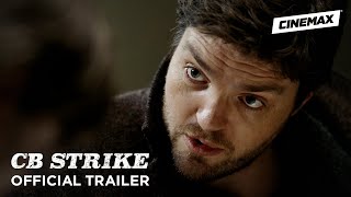 CB Strike  Official Trailer  Cinemax [upl. by Derraj81]