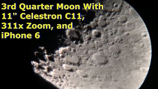 Moon Close Up  3rd Quarter  With Old Celestron C11 311x Zoom and iPhone 6 [upl. by Inigo718]