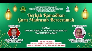 Puasa Mengajarkan Kesabaran dan Keikhlasan Berkah Ramadhan Guru Madrasah Berceramah [upl. by Acirred18]